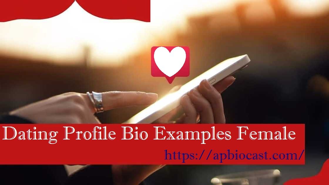 Dating Profile Bio Examples for Females