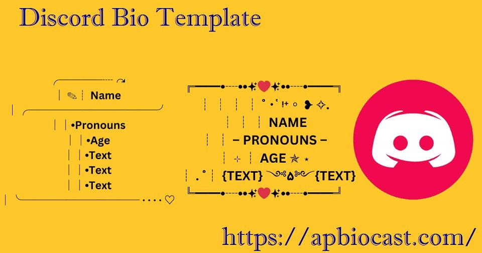 Discord Bio Template: A Complete Guide to Crafting the Perfect Bio for Your Profile